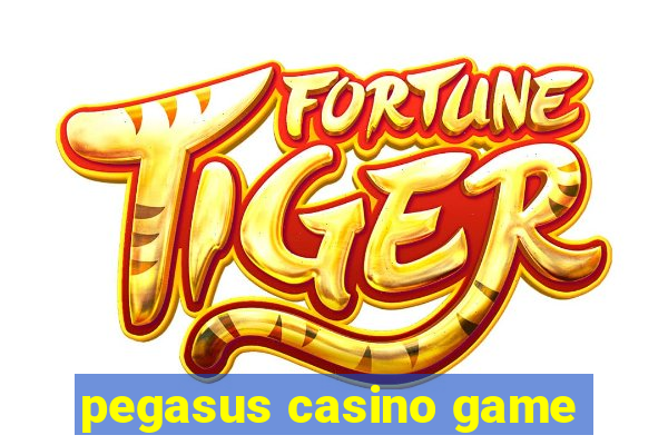 pegasus casino game