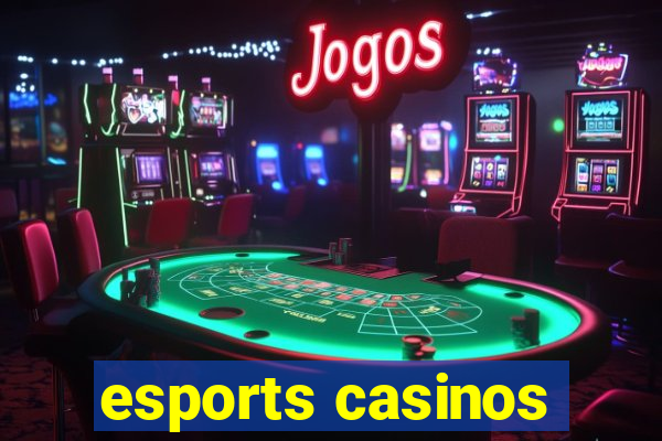 esports casinos