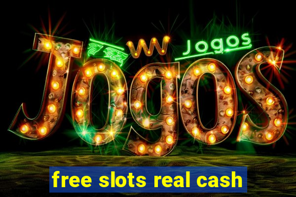 free slots real cash