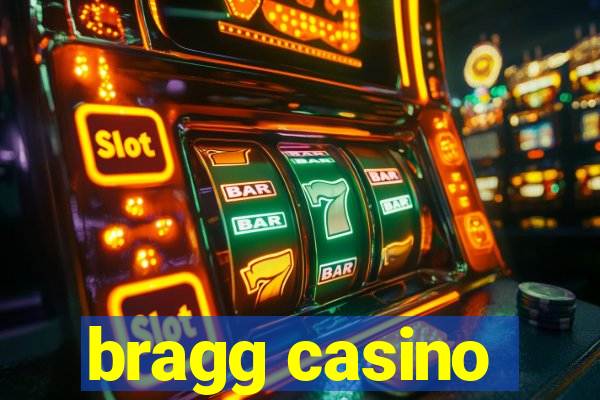 bragg casino