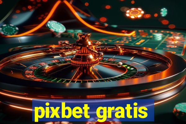 pixbet gratis