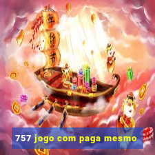 757 jogo com paga mesmo