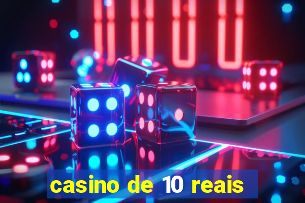 casino de 10 reais