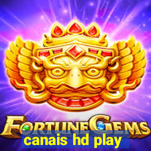 canais hd play