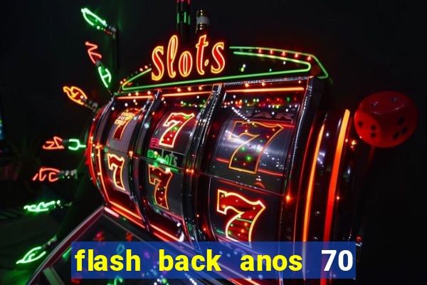 flash back anos 70 80 90 download gratis