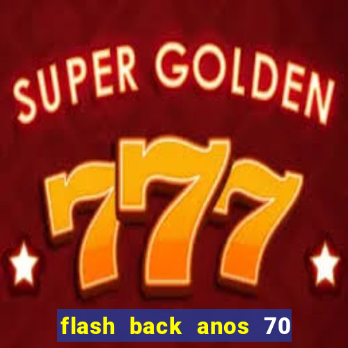 flash back anos 70 80 90 download gratis