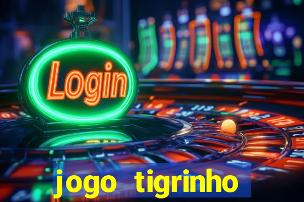 jogo tigrinho plataforma nova