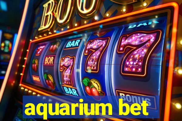 aquarium bet