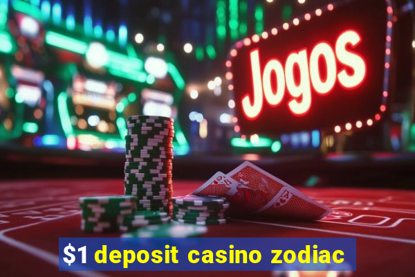 $1 deposit casino zodiac