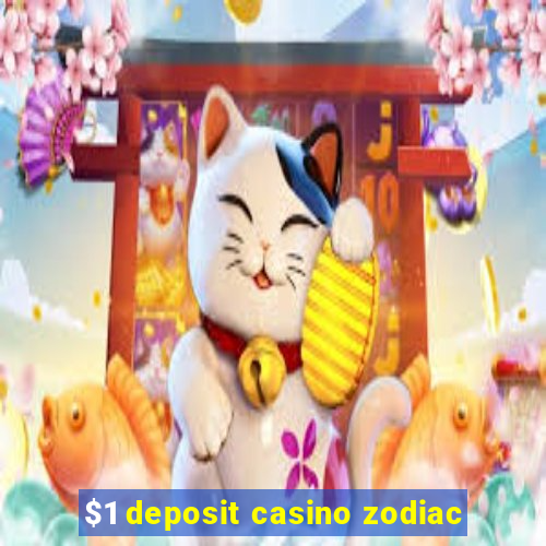 $1 deposit casino zodiac