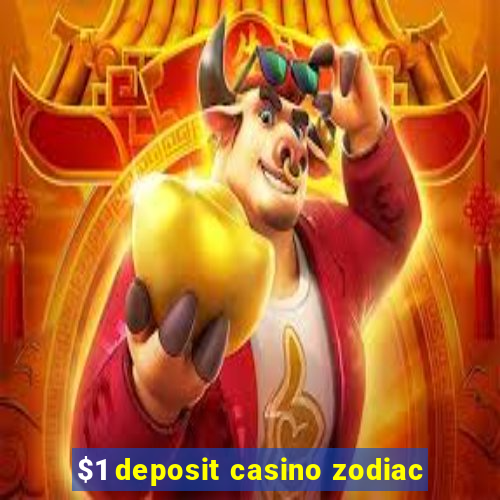 $1 deposit casino zodiac