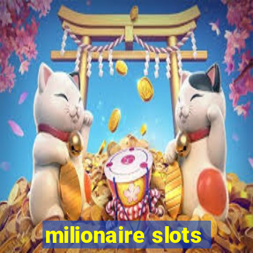 milionaire slots