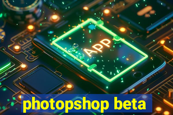 photopshop beta