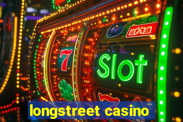 longstreet casino