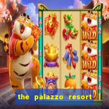 the palazzo resort hotel casino las vegas