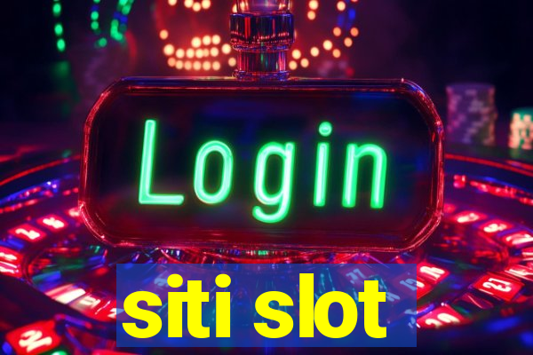 siti slot