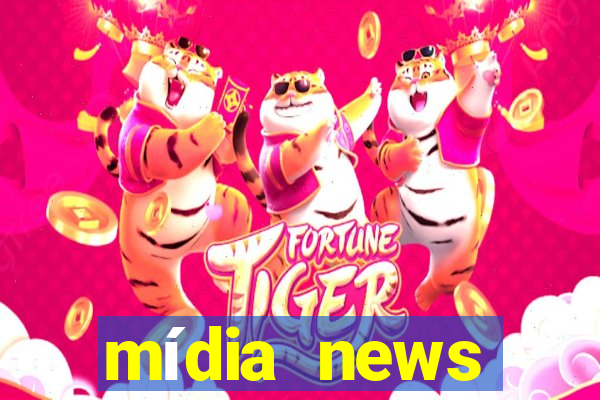 mídia news últimas notícias