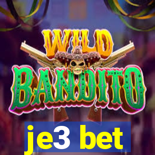 je3 bet