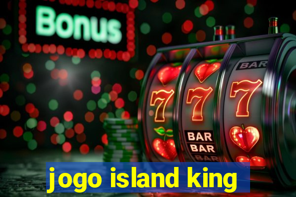 jogo island king