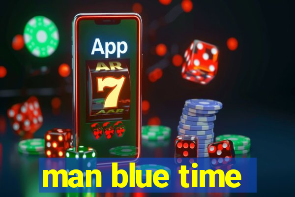 man blue time