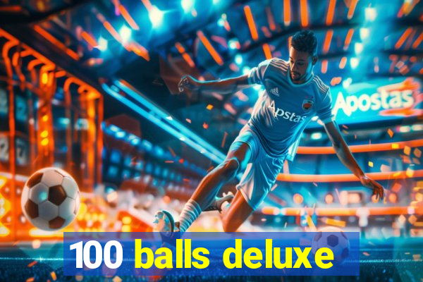 100 balls deluxe