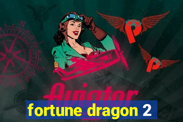 fortune dragon 2