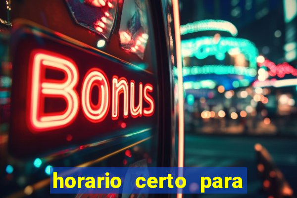 horario certo para jogar fortune tiger