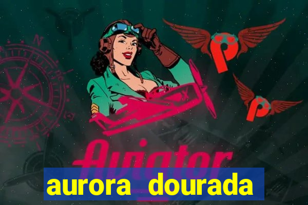 aurora dourada retorno pdf