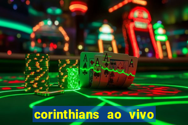 corinthians ao vivo multi multicanal