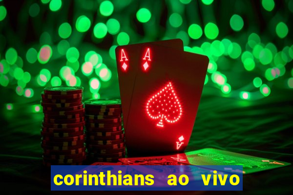 corinthians ao vivo multi multicanal