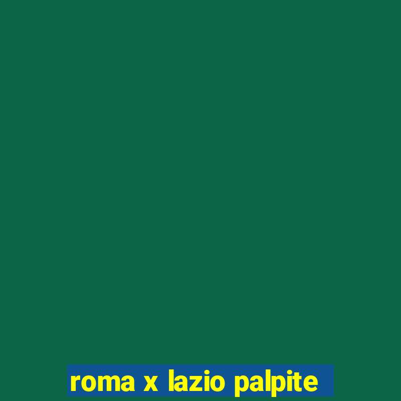 roma x lazio palpite