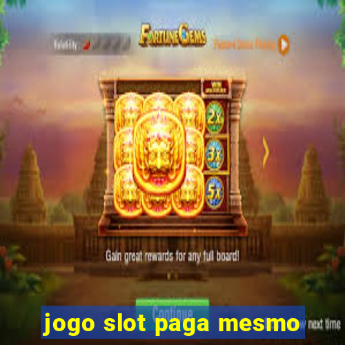 jogo slot paga mesmo