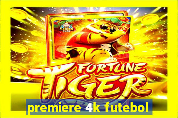 premiere 4k futebol