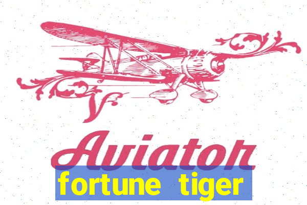 fortune tiger global bet