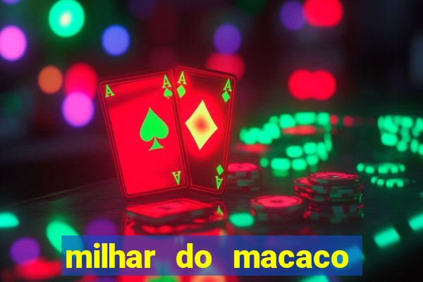 milhar do macaco que mais saem no jogo do bicho