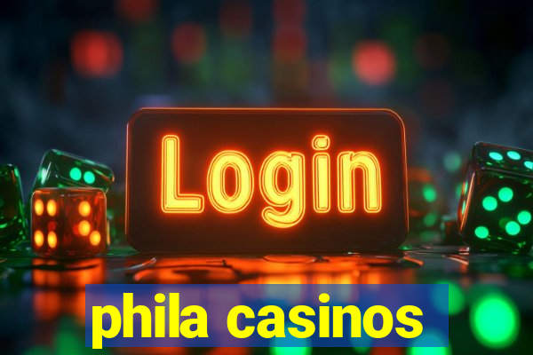 phila casinos