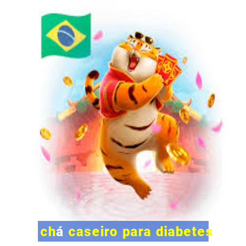 chá caseiro para diabetes