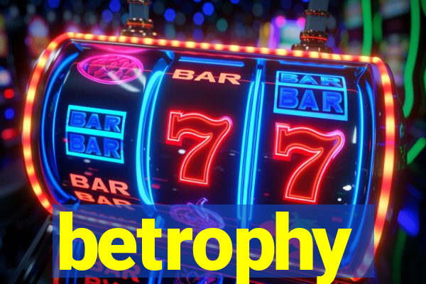 betrophy