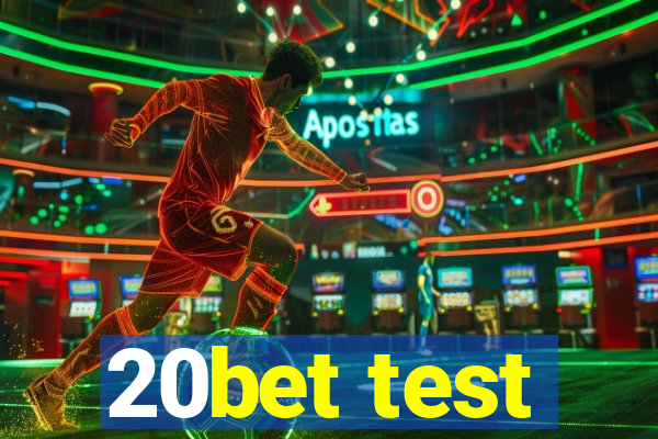 20bet test