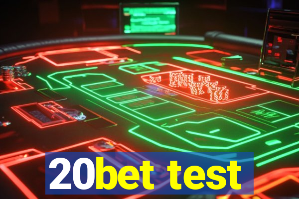 20bet test