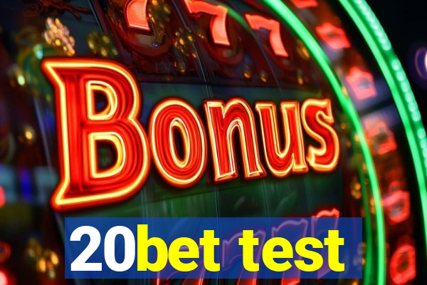 20bet test