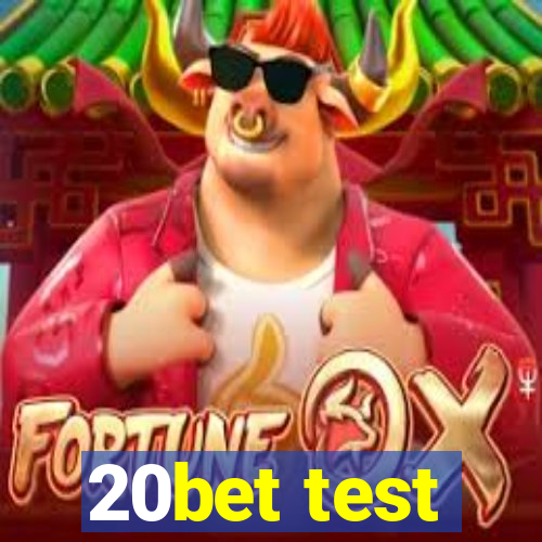 20bet test