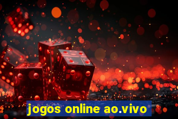 jogos online ao.vivo