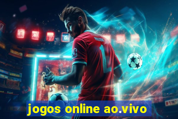 jogos online ao.vivo