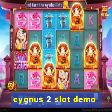 cygnus 2 slot demo