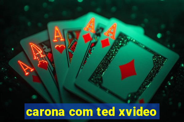 carona com ted xvideo