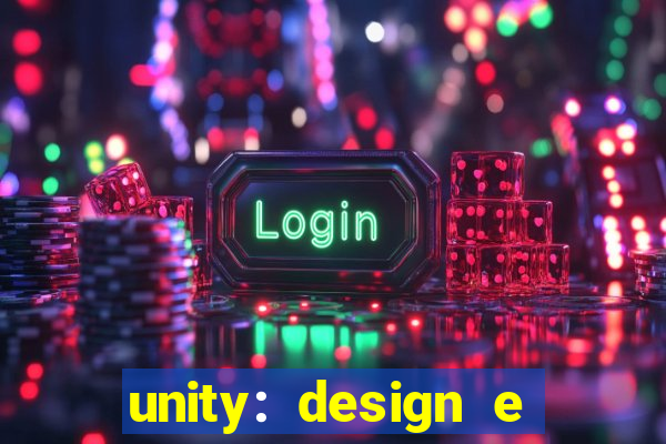 unity: design e desenvolvimento de jogos pdf