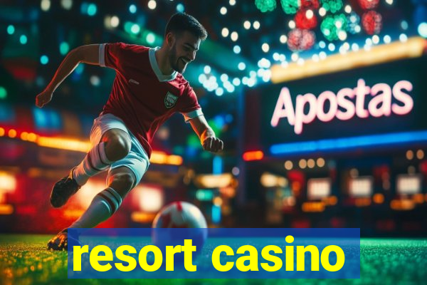 resort casino