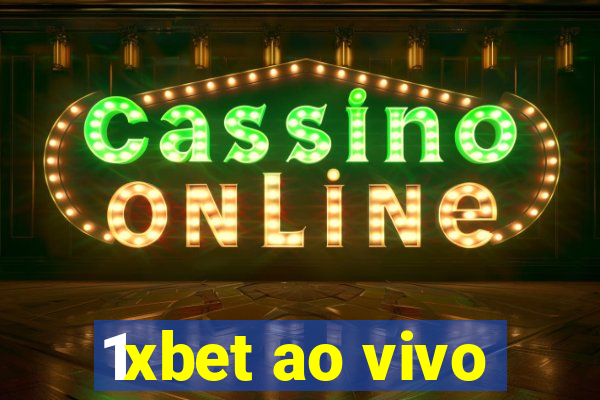 1xbet ao vivo