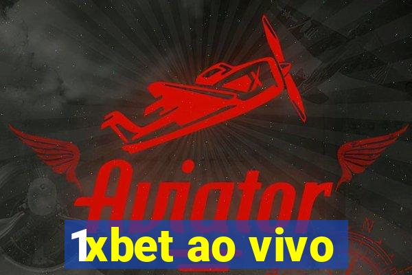 1xbet ao vivo